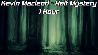 Kevin MacLeod - Half Mystery - [1 Hour] [No Copyright]