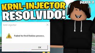 Como RESOLVER! failed to find Roblox process krnl-injector do Roblox! - PARTE 2