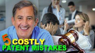 Five Patent Mistakes That Cost Millions