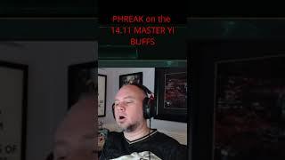 PHREAK on the 14.11 MASTER YI BUFFS