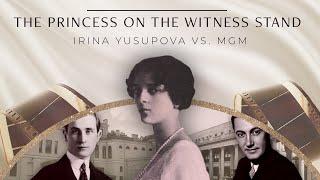 The Princess on the Witness Stand: Irina Yusupova vs. MGM