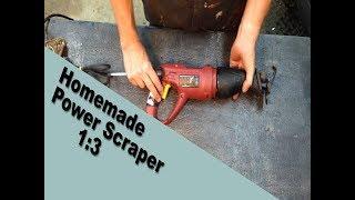 Homemade Power Scraper Part 1