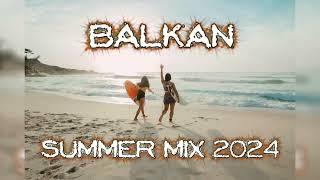 BALKAN SUMMER MIX 2024  - DJ MILOŠ