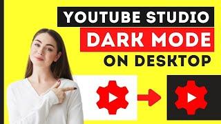 how to enable dark mode on youtube studio on desktop