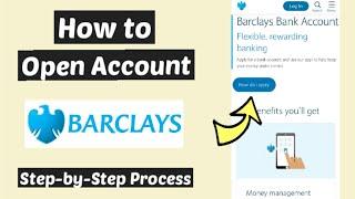 How to open Barclays bank account / Create Barclays account online / Set up a Barclays Bank account