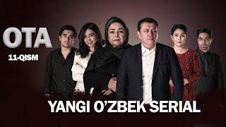 OTA O'zbek serial 11-qism || ОТА Ўзбек сериал 11-қисм.