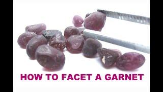 Faceting a garnet.