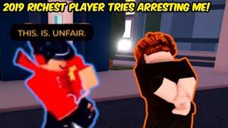 2019 richest player TRIES ARRESTING ME in Roblox Jailbreak!