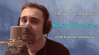  The Who/Limp Bizkit - Behind Blue Eyes (Cover by George Konovalchuk)