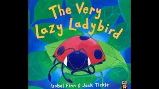 The Very Lazy Ladybird - Give Us A Story!