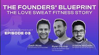The Founders' Blueprint : The Love Sweat Fitness Story