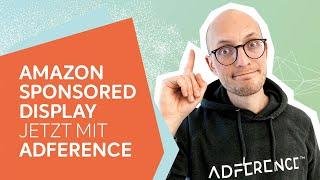 SPONSORED DISPLAY ADS | Mit dem ADFERENCE Amazon Tool Zeit & Geld sparen  | Wir zeigen dir wie 