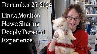 Dec 26, 2024 - Linda Moulton Howe Sharing Deeply Personal Experience