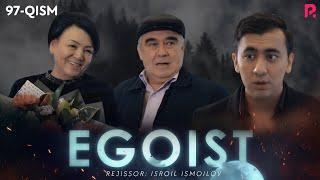 Egoist (milliy serial) | Эгоист (миллий сериал) 97-qism