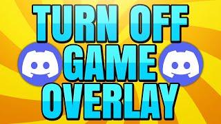 How to Turn Off Discord Game Overlay