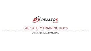 Realtox Lab Safety Video Part 5: Safe Chemical Handling