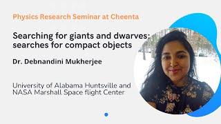 Dr. Debnandini Mukherjee, NASA, University of Alabama - H | Giants and Dwarves | Physics Research