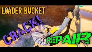 LOADER BUCKET CRACK REPAIR