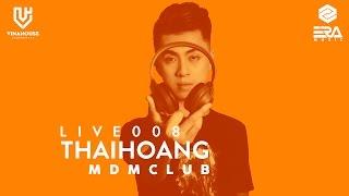 Vinahouse Community Live 008 - Thái Hoàng - MDM Club