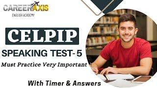 Celpip Speaking Mock Test - 5 With Sample Answers | Celpip Speaking Practice Test | Must Practice!!