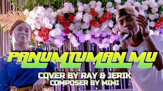 PANUMTUMAN MU COVER BY RAY & JERIK BADY GR