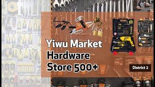 Yiwu China Hardware Wholesale Market - 500+ Suppliers| 10,000+ Quality Hardware!!