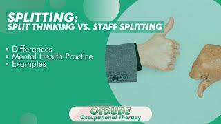 Splitting: Split Thinking vs Staff Splitting in Mental Health