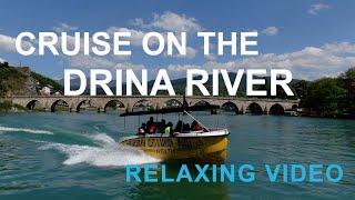CRUISE ON THE DRINA RIVER RELAXING VIDEO