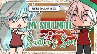 My Soulmate is Santa's Son / Gacha Life / CHRISTMAS SPECIAL  / GLMM