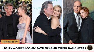 Top 15 Hollywood's Iconic Fathers And Their Stunning Daughters | Holy Wood TV