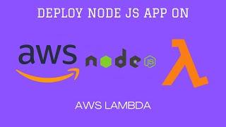 Deploy Node JS App on AWS Lamda(Serverless)