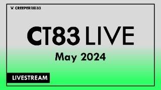 [CT83] CT83 Live - May 2024 (Livestream)