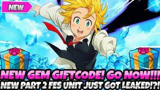 *GO NOW! NEW FREE GEMS GIFT CODE* + NEW PART 2 FES UNIT JUST GOT LEAKED! (7DS Grand Cross Festival