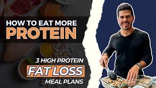 How to Eat 120g + of Protein Every Day for Fat Loss [3 Sample Meal Plans]