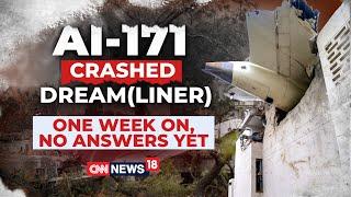 AI 171 Plane Crash: One Week On, No Answers Yet | Ahmedabad Plane Crash | Air India | News18