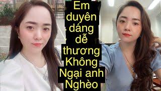 3528.Em duyên dáng dễ thương.Không ngại anh Nghèo