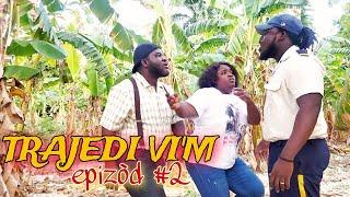 TRAJEDI VI'M EPIZÒD #2..HAITIAN MOVIE [JAY-B,SANDRA,BOLO,LANDY,MAXIUS,DJENA,MAGARÈT,MICA,LOURDI,STAN