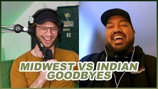 Midwest vs Indian Goodbyes