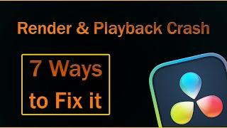 How to Fix DaVinci Resolve Render Crash - 7 Ways