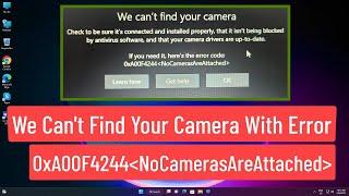 We Can't Find Your Camera With Error Code 0xA00F4244 (NoCamerasAreAttached) In Windows 11/10 FIX