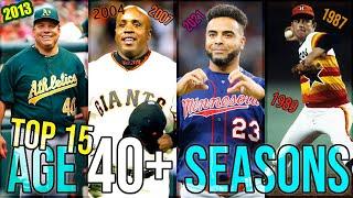 AGELESS WONDERS - The TOP 15 MLB Seasons By Players At least 40 YEARS OLD!! 