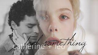 catherine + leo | feel something (THE GREAT)