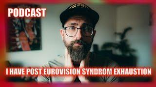 Am I exhausted by Eurovision or what is it?