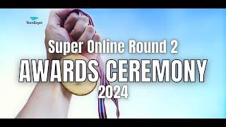 Super Online Round 2 Awards Ceremony | 2024