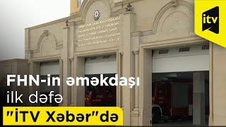 "Azərsun Park"ında yanğının söndürülməsində iştirak edən FHN-in əməkdaşı ilk dəfə "İTV Xəbər"də