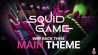 Squid Game Main Theme Soundtrack   Way Back Then   Netflix OST