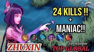 Gameplay Zhuxin  Maniac! 24Kills - Top Global Zhuxin - Eyes of Eternity - Mobile Legends