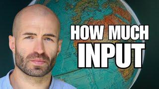 How much comprehensible input do you need to learn a language?