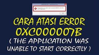 Cara Mengatasi Error 0xc000007b (The Application Was Unable to Start Correctly) di Windows 10