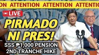 SIGURADO NA! PRES. PBBM PIRMADO! SSS ₱1,000 PENSION 2ND TRANCHE HIKE